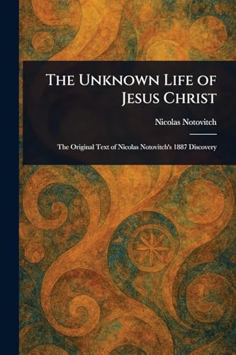 The Unknown Life of Jesus Christ von Anson Street Press