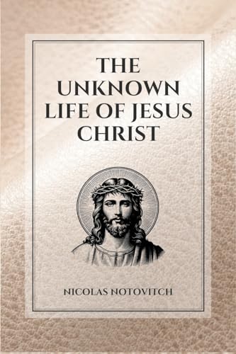 The Unknown Life of Jesus Christ: Easy to Read Layout von Fv Editions
