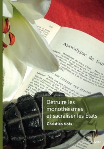 Détruire les monothéismes et sacraliser les États: Recherches transversales von EDILIVRE