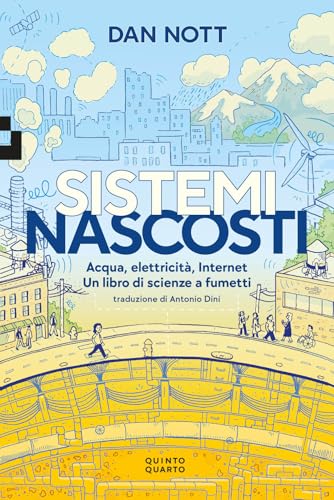 Sistemi nascosti. Acqua, elettricità, Internet. Un libro di scienze a fumetti (Grande) von Quinto Quarto