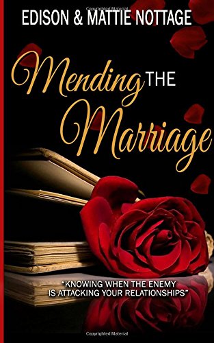 Mending The Marriage: "Knowing When The Enemy Is Attacking Your Relationships!"