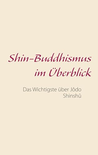 Shin-Buddhismus im Überblick: Das Wichtigste über Jôdo Shinshû