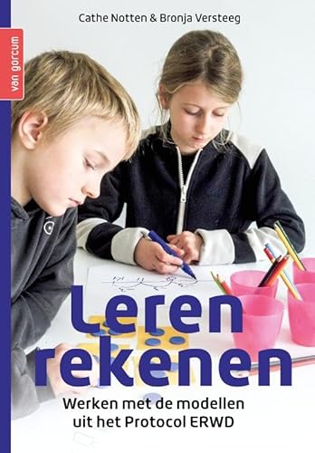Leren rekenen: Werken met de modellen uit het Protocol ERWD Leren rekenen: Werken met de modellen uit het Protocol ERWD von Uitgeverij Van Gorcum