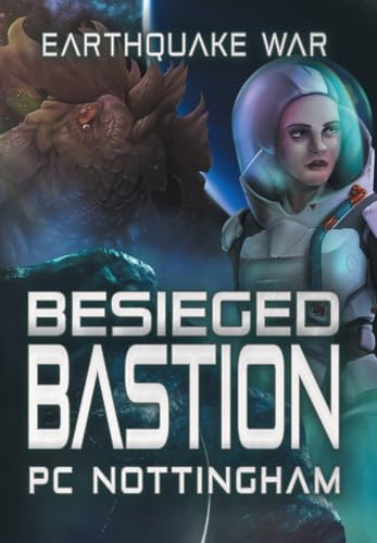 Besieged Bastion (Earthquake War, Band 3) von 4 Horsemen Publications