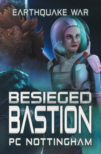 Besieged Bastion (Earthquake War, Band 3) von 4 Horsemen Publications