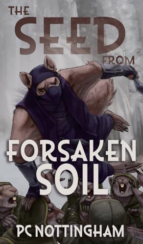 The Seed from Forsaken Soil (Gnaverworld: Ghosts and Iron, Band 2) von The Little Horsemen
