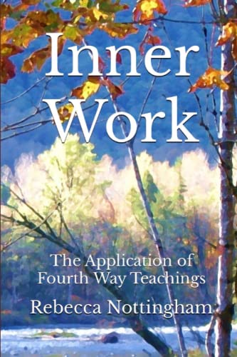 Inner Work: The Application of Fourth Way Teachings von Independently published
