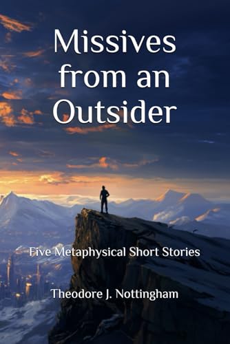 Missives from an Outsider: Five Metaphysical Short Stories von Independently published