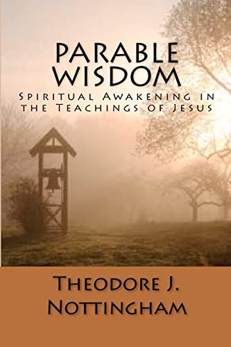 Parable Wisdom: Spiritual Awakening in the Teachings of Jesus (The Inner Meaning of the Teachings of Jesus)