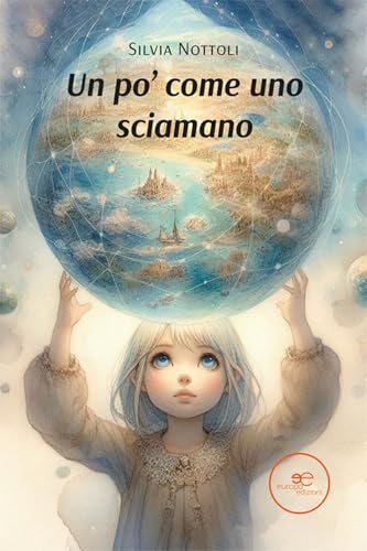 Un po' come uno sciamano (Edificare universi) von Europa Edizioni