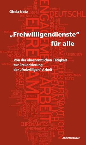 "Freiwilligendienste" für alle: Von der ehrenamtlichen Tätigkeit zur Prekarisierung der "freiwilligen" Arbeit