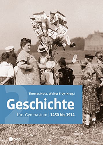Geschichte fürs Gymnasium | Band 2 (Print inkl. eLehrmittel): 1450 bis 1914 von hep verlag