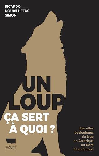 Un loup, ça sert à quoi ? Un loup, ça sert à quoi ? von DELACHAUX