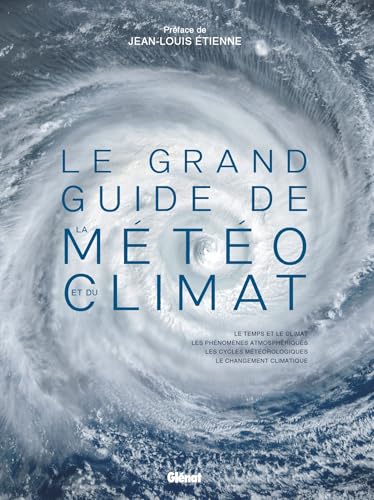 Le grand Guide de la météo et du climat 2e ed von GLENAT