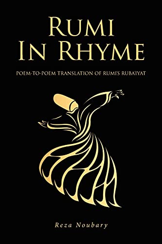 Rumi In Rhyme: Poem-To-Poem Translation of Rumi's Ruba'iyat von Fulton Books