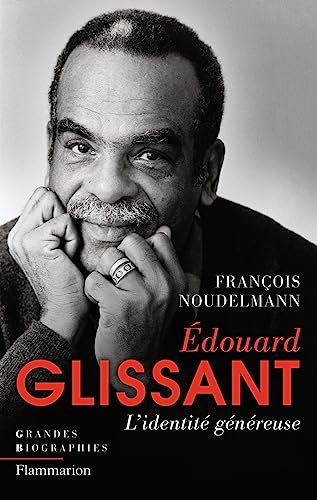 Edouard Glissant: l'identite genereuse von FLAMMARION