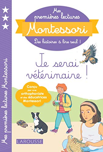 Mes premieres lectures Montessori: Je serai veterinaire