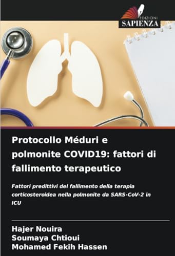Protocollo Méduri e polmonite COVID19: fattori di fallimento terapeutico: Fattori predittivi del fallimento della terapia corticosteroidea nella polmonite da SARS-CoV-2 in ICU Protocollo Méduri e polmonite COVID19: fattori di fallimento terapeutico: Fattori predittivi del fallimento della terapia corticosteroidea nella polmonite da SARS-CoV-2 in ICU