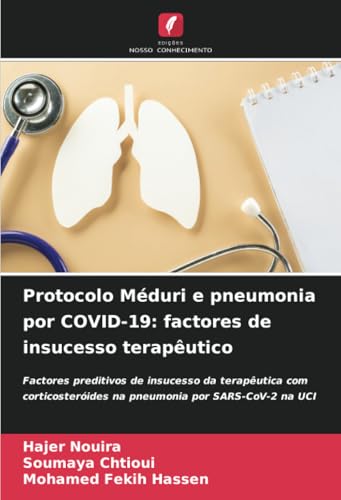 Protocolo Méduri e pneumonia por COVID-19: factores de insucesso terapêutico: Factores preditivos de insucesso da terapêutica com corticosteróides na pneumonia por SARS-CoV-2 na UCI Protocolo Méduri e pneumonia por COVID-19: factores de insucesso terapêutico: Factores preditivos de insucesso da terapêutica com corticosteróides na pneumonia por SARS-CoV-2 na UCI