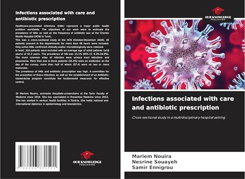 Infections associated with care and antibiotic prescription: Cross-sectional study in a multidisciplinary hospital setting von Our Knowledge Publishing