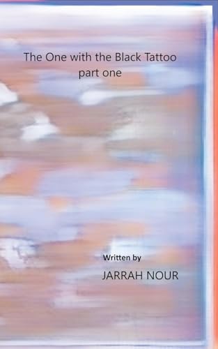(The One with the Black Tattoo) Part One von JARRAH NOUR