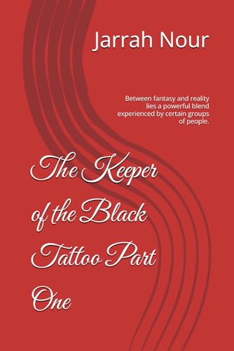 The Keeper of the Black Tattoo Part One: Between fantasy and reality lies a powerful blend experienced by certain groups of people. von Independently published