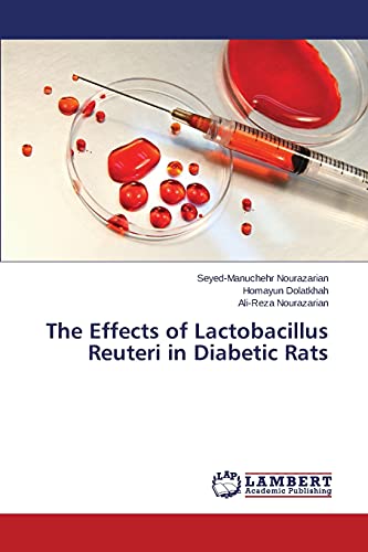 The Effects of Lactobacillus Reuteri in Diabetic Rats von LAP Lambert Academic Publishing