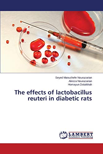 The effects of lactobacillus reuteri in diabetic rats von LAP Lambert Academic Publishing