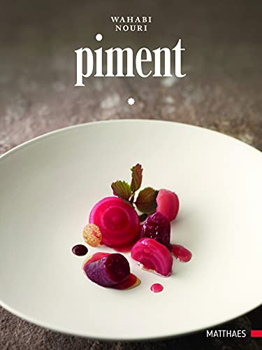 Piment: Eine kulinarische Brücke zwischen ursprünglicher orientalischer Länderküche und der klassischen französischen Haute Cuisine