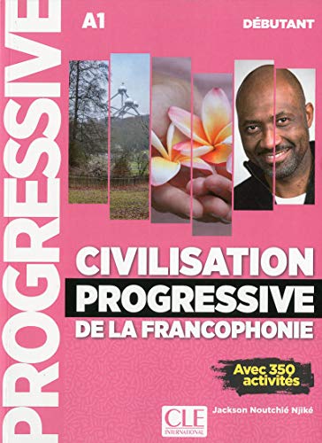 Civilisation progressive de la francophonie: Livre debutant (A1)