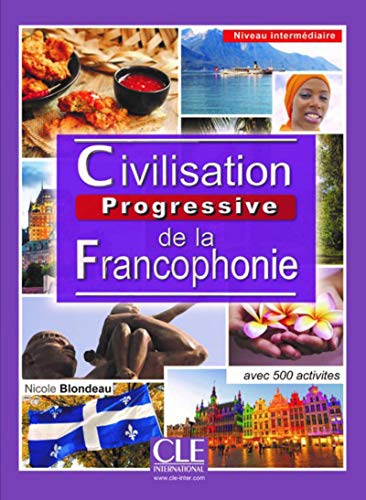 Civilisation Progressive de la francophonie. Intermédiaire: Livre intermediaire (A2/B1) - nou