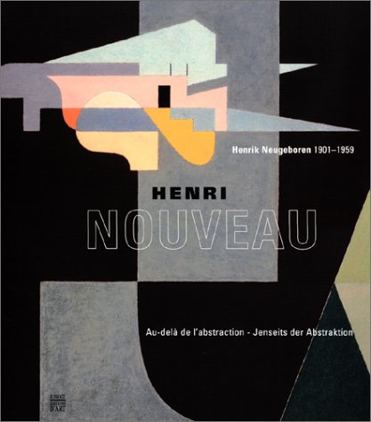 Henri Nouveau / Henrik Neugeboren 1901-1959 : Au-delà de l'abstraction