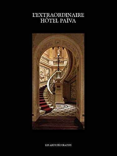 L' Extraordinaire hôtel Païva
