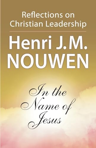 In the Name of Jesus: Reflections on Christian Leadership von Crossroad Publishing Company