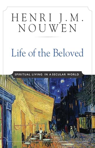 Life of the Beloved: Spiritual Living in a Secular World