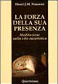 La forza della sua presenza. Meditazione sulla vita eucaristica (Spiritualità) von QUERINIANA