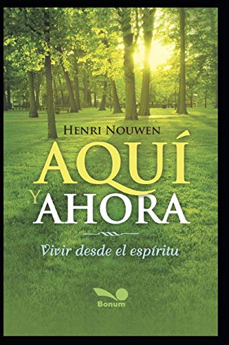 AQUÍ Y AHORA: vivir desde el espíritu (Meditacion - Introducción a la tecnica; aprender a meditar., Band 3) von Independently Published