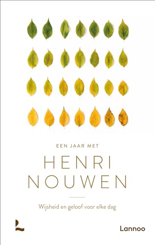 Een jaar met Henri Nouwen: wijsheid en geloof voor elke dag von Lannoo