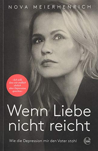 Wenn Liebe nicht reicht: Wie die Depression mir den Vater stahl von EDEL