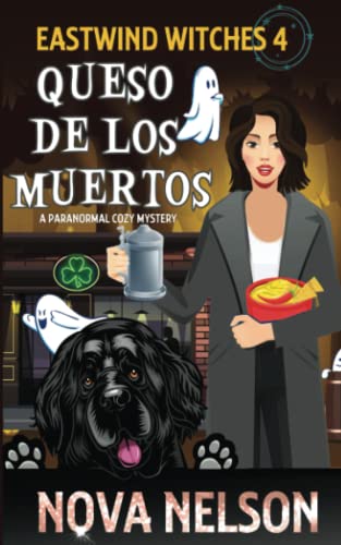 Queso de los Muertos (Eastwind Witches Cozy Mysteries, Band 4)