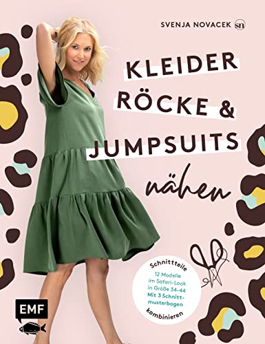 Kleider, Röcke und Jumpsuits nähen: Schnittteile kombinieren: 12 kurze und lange Modelle im Safari-Look in Größe 34–44 – Mit 3 Schnittmusterbogen von Edition Michael Fischer / EMF Verlag