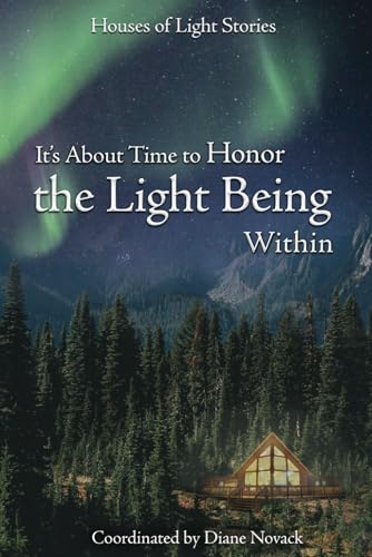 It's about Time to Honor the Light Being Within von Diane NOVACK