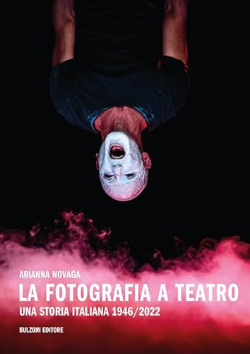 La fotografia a teatro. Una storia italiana (1946-2022) von Bulzoni