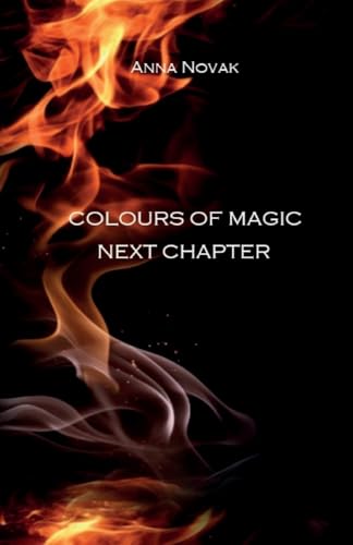 Colours of Magic - Next Chapter von Anna Novak