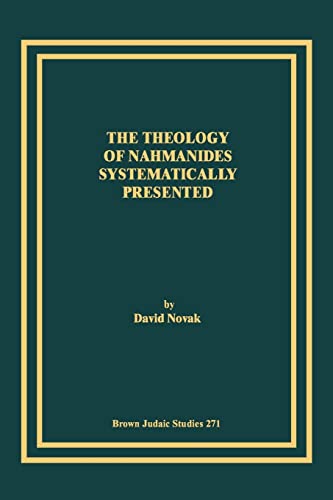 The Theology of Nahmanides Systematically Presented von Brown Judaic Studies