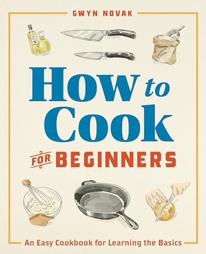How to Cook for Beginners: An Easy Cookbook for Learning the Basics von Rockridge Press