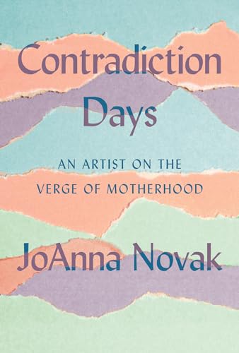 Contradiction Days: An Artist on the Verge of Motherhood von CATAPULT