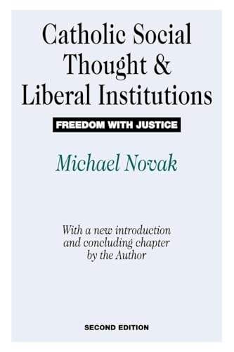 Catholic Social Thought and Liberal Institutions: Freedom with Justice von Routledge