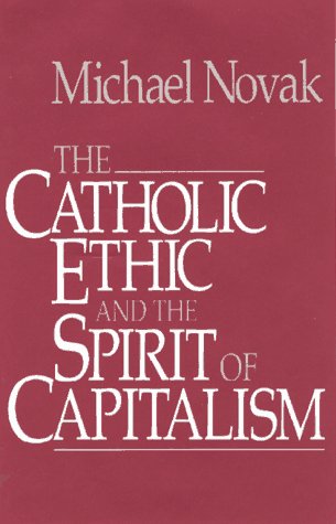 The Catholic Ethic and the Spirit of Capitalism