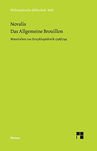 Das Allgemeine Brouillon: Materialien zur Enzyklopädistik 1798/99 (Philosophische Bibliothek) von Meiner Felix Verlag GmbH